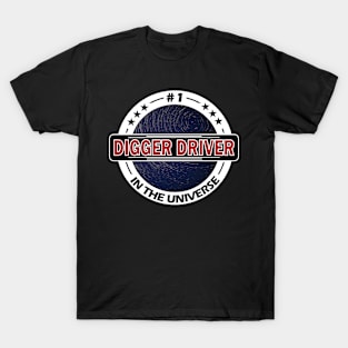 #1 digger driver in the universe T-Shirt